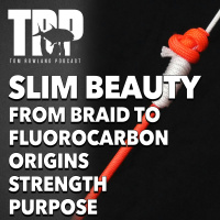 How 2 Tuesday - Slim Beauty From Braid to Fluorocarbon - Origins, Strengths, and Purposes - #737