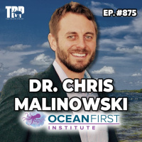 Dr Chris Malinowski - Ocean First Institute | Ep. 875