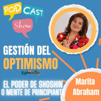 S19 Ep357: Gestión del optimismo: soshin o mente de principiante