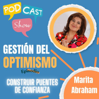 S19 Ep383: Gestión del optimismo: construir puentes de confianza 
