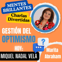 S19 Ep381: Escuchá el nuevo episodio del podcast “Gestión del optimismo” y aprendé sobre neuroproductividad con Miquel Nadal Vela
