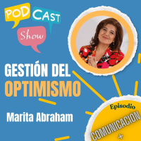 S19 Ep327: Gestión del optimismo: Iluminando el camino con comunicación positiva