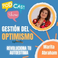 S19 Ep374: Gestión del optimismo: revoluciona tu autoestima 