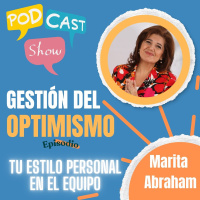 S19 Ep356: Gestión del Optimismo: Mi estilo, tu estilo 