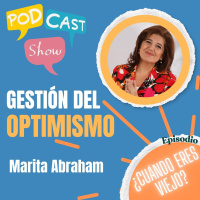 S19 Ep332: Gestión del Optimismo: ¿Cuándo se es demasiado viejo para algo?