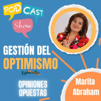 S19 Ep353: Gestión del optimismo: la habilidad de comunicarse con quienes piensan distinto
