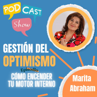 S19 Ep395: Gestión del Optimismo: cómo encender tu motor interno 