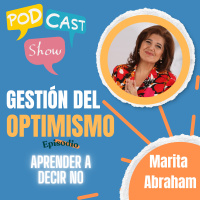 S19 Ep401: “Gestión del optimismo”: aprender a decir que no 
