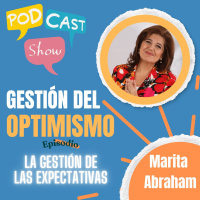 S19 Ep400: Gestión del Optimismo: cómo modificar tu realidad 