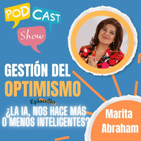 S19 Ep388: Gestión del Optimismo: IA, neurociencia y el impacto en el cerebro 