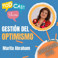 S19 Ep328: Gestión del Optimismo: cómo transformar los conflictos en confianza 