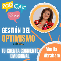 S19 Ep346: Gestión del optimismo: tu cuenta corriente emocional