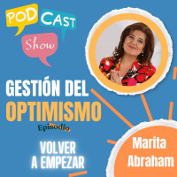 S19 Ep363: Gestión del Optimismo: redescubriendo la fuerza interior
