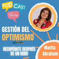 S19 Ep375: Gestión del optimismo: cómo superar el trauma de un robo 