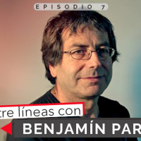 7: Entre líneas con Benjamín Parra