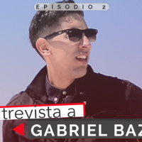 2: Entrevista a Gabriel Bazán