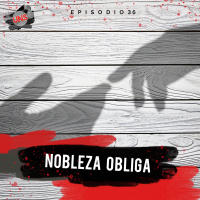 36: Nobleza obliga