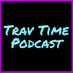 Trav Time Podcast
