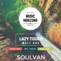SOULVAN - Music Horizons @ Lazy Touch MHLT 006 April 2018