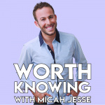 Worth Knowing With Micah Jesse