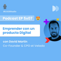 T05x07 Emprender con un Producto Digital con David Martín de Velada