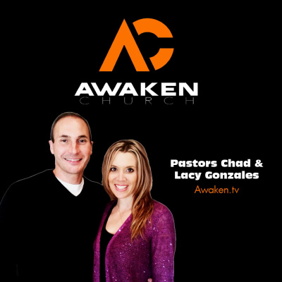 Awaken Church With Pastors Chad  Lacy Gonzales