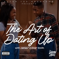 The Art of Dating Up with James J-Doe Smith