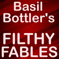 Basil Bottlers Radio Show - XXX Filthy Fables