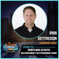 EAP 203: Growth Mode Activated - Ryan Gottfredson on Mastering Mindset for Extraordinary Change