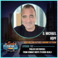 EAP 192: Prolific on Purpose - From Combat Boots to Book Deals with G. Michael Hopf