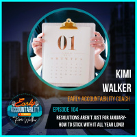 EAP 104: Resolutions Arent Just for January - How to Stick With it All Year Long