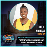 EAP 193: Free Reality - How a Physician Reclaimed Purpose Through Holistic Healing with Dr. Michelle Clay