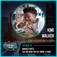 EAP 70: Mindset Shifts - You Are What You Eat, Drink,  Think