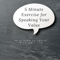 Ep.10 Five Minute Exercise for Speaking Your #Value
