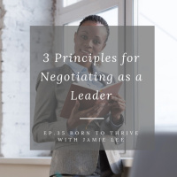 Ep. 35 Three Key Principles for Negotiating as a Leader