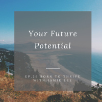 Ep.26 Your Future Potential