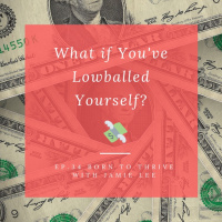 Ep. 34 What If You Lowballed Yourself? #SalaryNegotiation