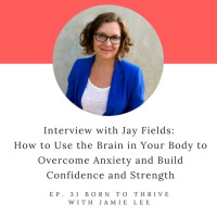 Ep. 31 Jay Fields: How to Use the Brain in Your Body