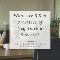 Ep.8 What are 5 Key Practices for #Negotiation Success?