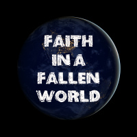 Faith In A Fallen World