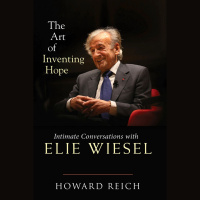The Art of Inventing Hope: Elie Wiesel’s Masterclass for Humanity