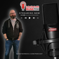 Let’s Chat with Russtek Episode 119 - Lets Chat About Providing Your Audience with More Value