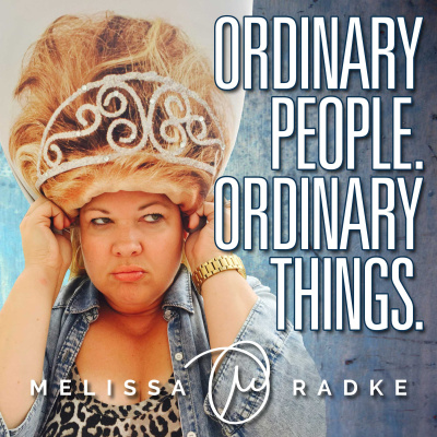 Ordinary People. Ordinary Things. With Melissa Radke