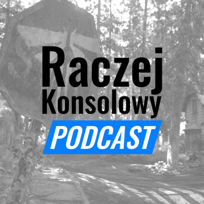 Raczejkonsolowy Podcast