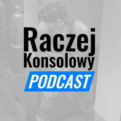 Raczejkonsolowy Podcast