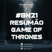 #BN21 - Resumão Game of Thrones 
