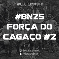 #BN25 - A Força do Cagaço 2