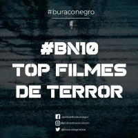 #BN10 - Top Filmes de Terror: escute por sua conta e risco!