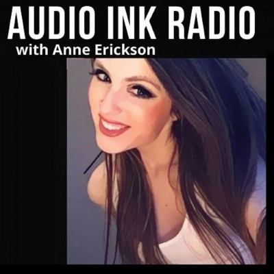 Audio Ink Radio With Anne Erickson