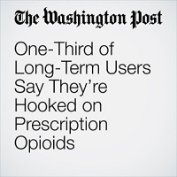 One-Third of Long-Term Users Say Theyre Hooked on Prescription Opioids Audiobook by Scott Clement, Lenny Bernstein